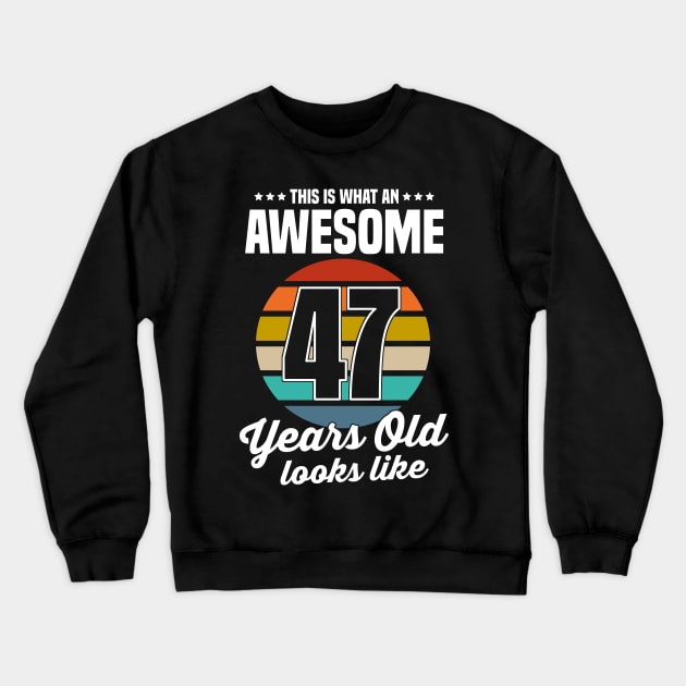 Vintage This Is What An Awesome 47 Years Old Looks Like Crewneck Sweatshirt by trainerunderline